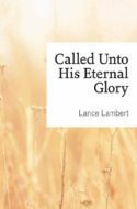 Called Unto His Eternal Glory