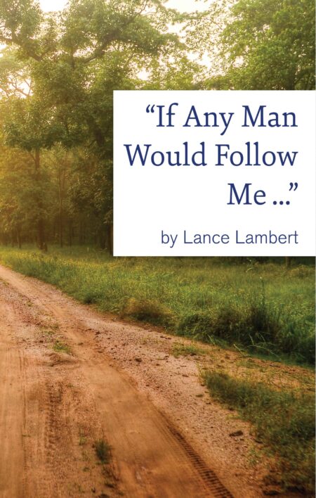If Any Man Would Follow Me Lance Lambert Christian Book