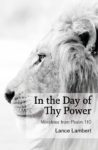 In the Day of Thy Power Ministries Psalm 110 Lance Lambert Lion Messiah