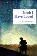 Jacob I Have Loved Israel Book Lance Lambert