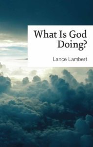 What is God Doing Christian Books Lance Lambert