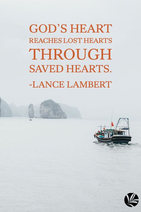 Evangelism God's Heart Reaches Lost Hearts Through Saved Hearts Lance Lambert Picture of Fishing Boat